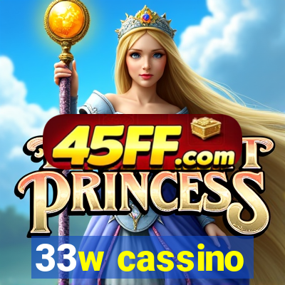 33w cassino